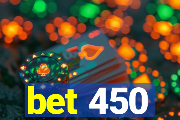 bet 450